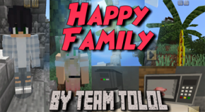 Happy Family Addon for Minecraft 1.0.5