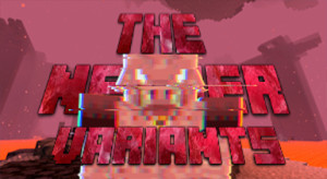 The Nether Variants Addon for Minecraft Pe
