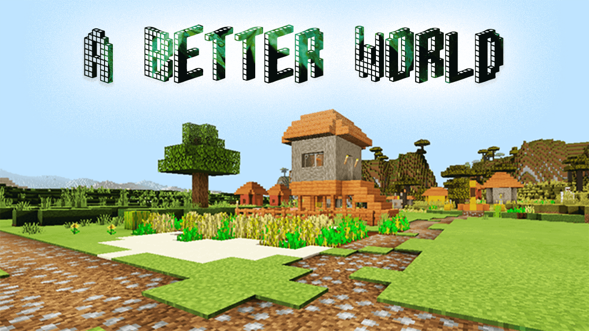 A Better World Pack For Minecraft 16x16 Mcpe Addons Minecraft Pe Addons Mods Resources Pack Maps Skins Textures