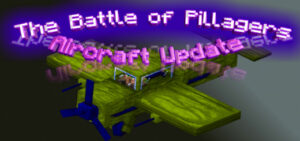 The Battle of Pillager (Aircraft Update)