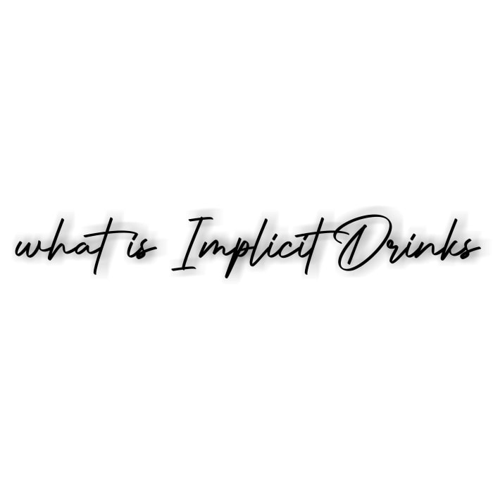 Implicit Drinks BE