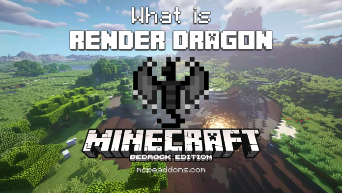 What is Render Dragon in Minecraft PE ?